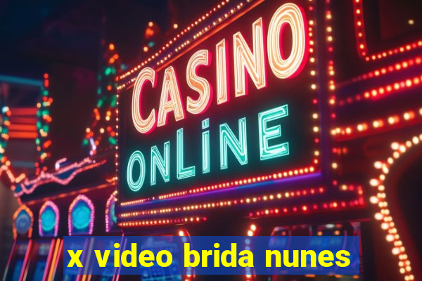 x video brida nunes